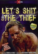 LET'S SHIT ON THE THIEF