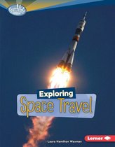 Searchlight Books ™ — What's Amazing about Space? - Exploring Space Travel