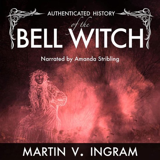 An Authenticated History of the Famous Bell Witch - cover