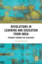 Routledge Critical Development Studies - Revolutions in Learning and Education from India