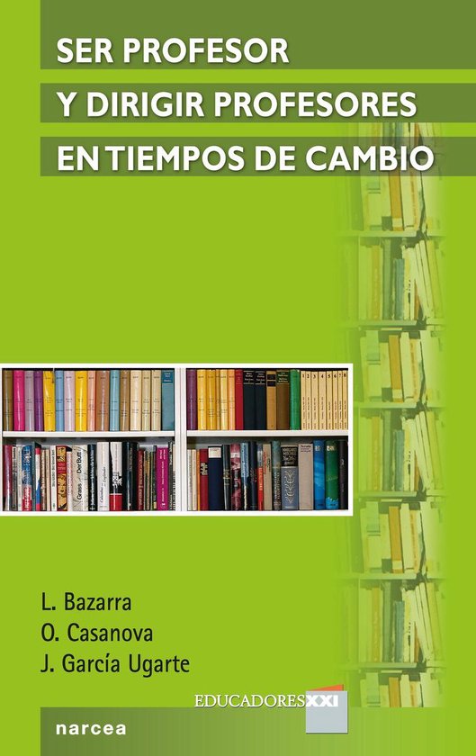 Educadores XXi 1 - Ser profesor y dirigir profesores en tiempos de ...