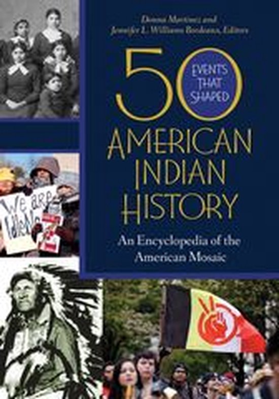 50 Events That Shaped American Indian History: An Encyclopedia of the 