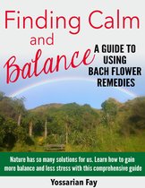 Finding Calm and Balance - A Guide to Using Bach Flower Remedies
