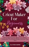 Cricut Maker For Beginners