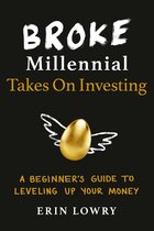 Broke Millennial Series - Broke Millennial Takes On Investing
