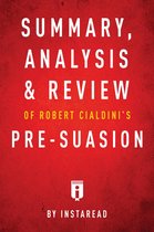 Guide to Robert Cialdini’s Pre-suasion by Instaread