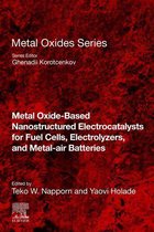Metal Oxides - Metal Oxide-Based Nanostructured Electrocatalysts for Fuel Cells, Electrolyzers, and Metal-Air Batteries