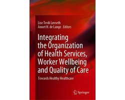 Biomedical and Life Sciences (R0) - Integrating the Organization of Health Services, Worker Wellbeing and Quality of Care