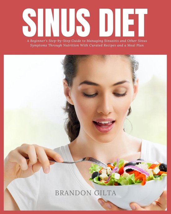 Sinus Diet: A Beginner's Step-by-Step Guide to Managing Sinu ... - cover
