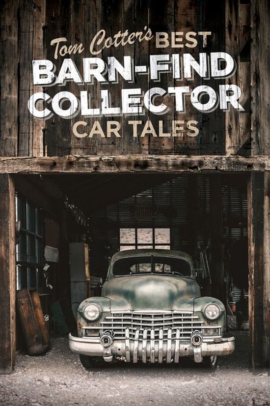Tom Cotter's Best Barn-Find Collector Car Tales - cover