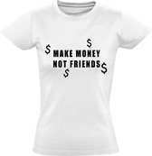 Make money, not friends Dames t-shirt | crimineel |gangster | cadeau | Wit