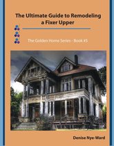 The "Golden Home" - The Ultimate Guide to Remodeling a Fixer Upper