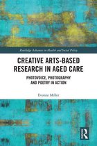 Routledge Advances in Health and Social Policy - Creative Arts-Based Research in Aged Care