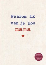 Boek cover Waarom ik van je hou mama van Alexandra Reinwarth (Hardcover)