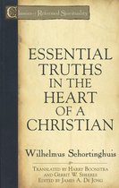 Classics of Reformed Spirituality - Essential Truths in the Heart of a Christian