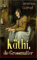Käthi, die Grossmutter (Vollständige Ausgabe)