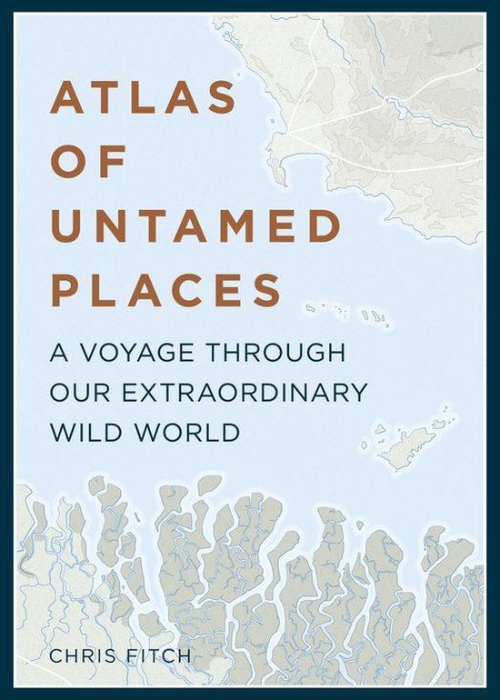 Unexpected Atlases Atlas of Untamed Places (ebook), Chris Fitch 9781781317242 Boeken bol