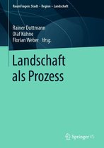 RaumFragen: Stadt – Region – Landschaft - Landschaft als Prozess