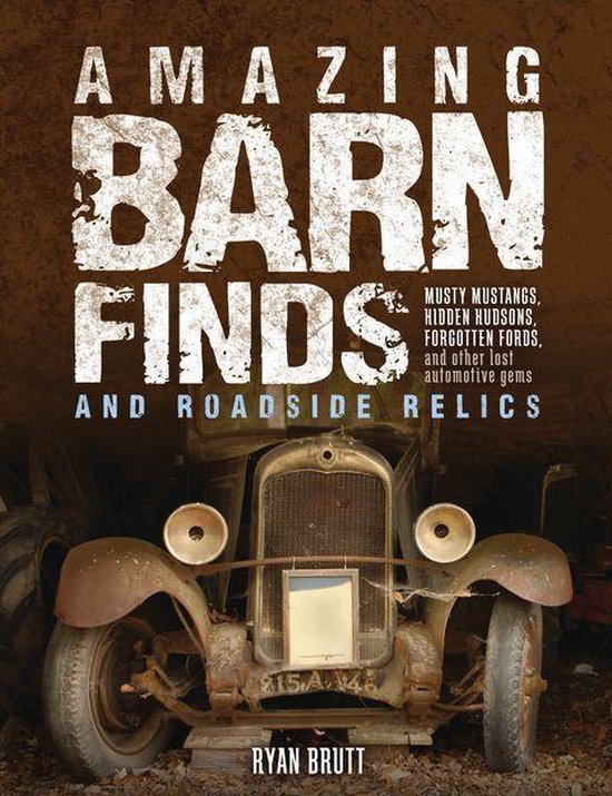 Amazing Barn Finds and Roadside Relics - cover