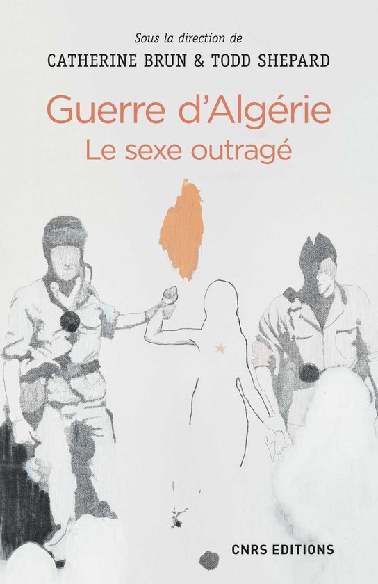 Histoire - Guerre d'Algérie : le sexe outragé - cover
