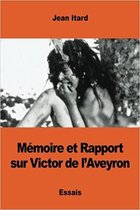 Mémoire et Rapport sur Victor de l'Aveyron