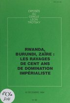 Rwanda, Burundi, Zaïre : les ravages de cent ans de domination impérialiste