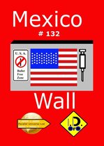 Parallel Universe List 132 - Mexico Wall 132