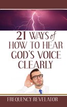 21 Ways of How to Hear God's Voice Clearly