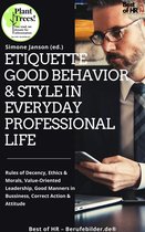 Etiquette Good Behavior & Style in Everyday Professional Life