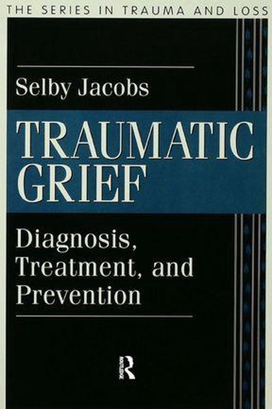 Series in Trauma and Loss - Traumatic Grief (ebook), Selby Jacobs ...