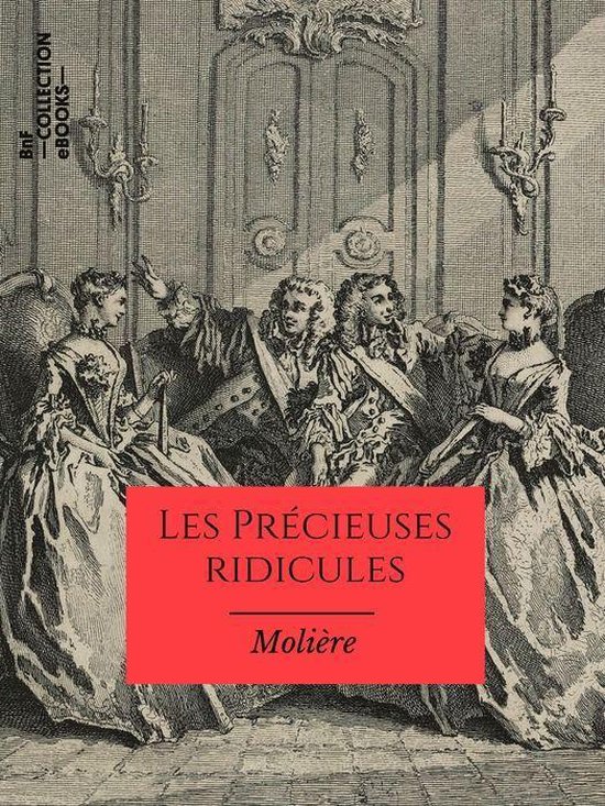 Classiques Les Précieuses ridicules (ebook), Moliere 9782346140060