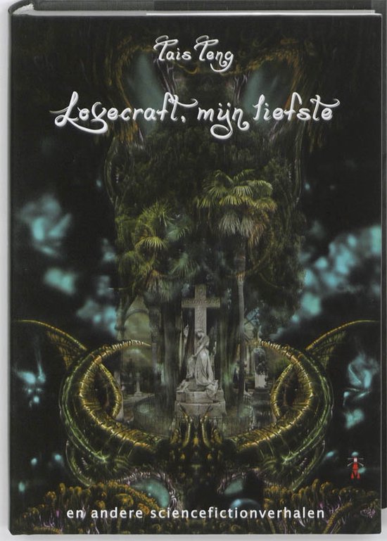 Cover van het boek 'Lovecraft, mijn liefste en andere sciencefictionverhalen' van Tais Teng en Tais Teng