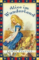 Anaconda Kinderbuchklassiker 3 - Lewis Carroll, Alice im Wunderland (Vollständige Ausgabe)