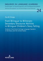 Inquiries in Language Learning 24 - From Bilingual to Biliterate: Secondary Discourse Abilities in Bilingual Children’s Story Telling