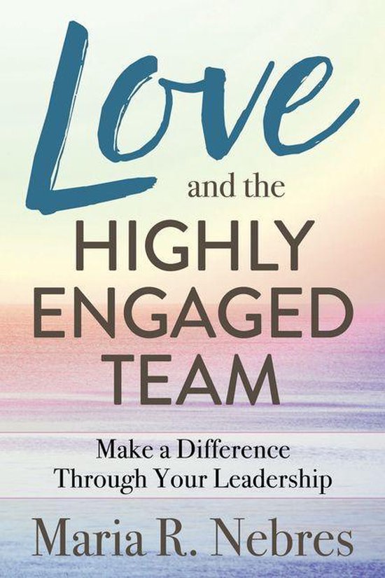 Love and the Highly-Engaged Team - cover