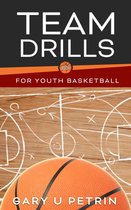 Simplified Information for Youth Basketball Coaches 4 - Team Drills for Youth Basketball