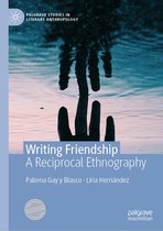 Palgrave Studies in Literary Anthropology - Writing Friendship