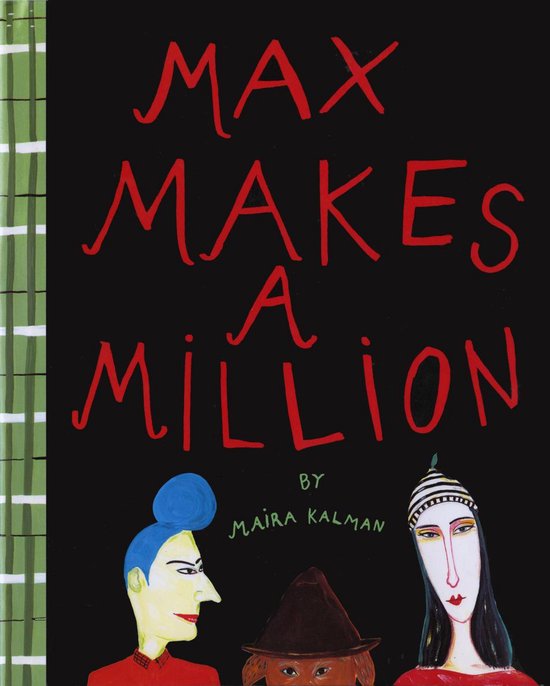 Boekcover van "Max Makes a Million" door Maira Kalman met gestileerde portretten.