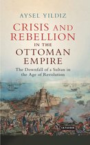Crisis and Rebellion in the Ottoman Empire