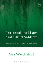 Studies in International Law - International Law and Child Soldiers