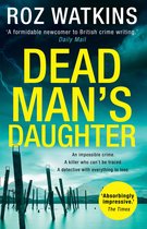 A DI Meg Dalton thriller 2 - Dead Man’s Daughter (A DI Meg Dalton thriller, Book 2)