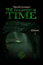 The Enchantment of Time Volume 1, Volume 2 and Volume 3 3 - The Enchantment of Time. Volume Three