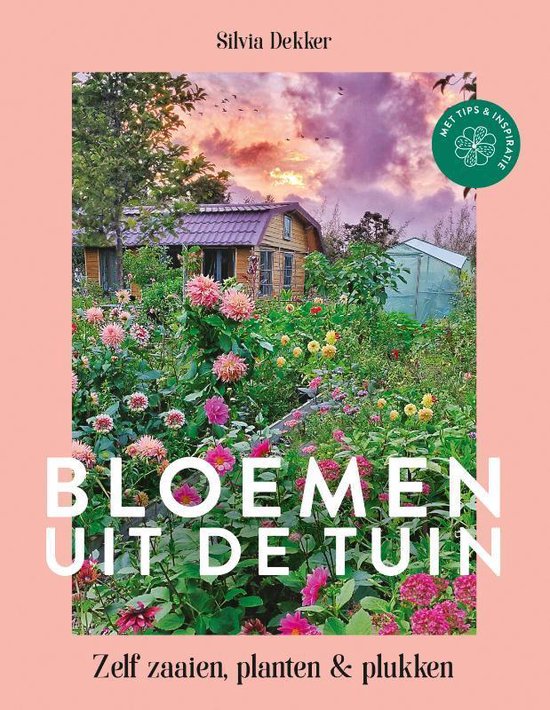 Boek: Bloemen uit de tuin, geschreven door Silvia Dekker