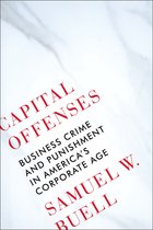 Capital Offenses: Business Crime and Punishment in America's Corporate Age