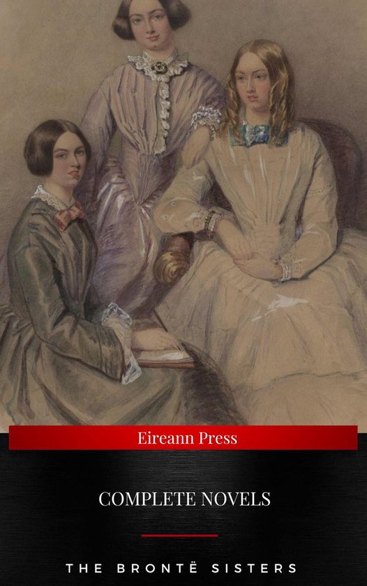 The Brontë Sisters : Complete Novels - cover