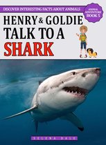Animal Adventure Book 5 - Henry And Goldie Talk To A Shark