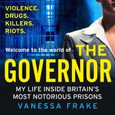 The Governor: The unbelievable true story of my life inside Britain’s most notorious prisons. THE SUNDAY TIMES TOP TEN BESTSELLER