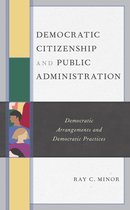 Democratic Dilemmas and Policy Responsiveness - Democratic Citizenship and Public Administration