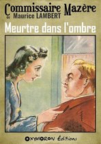 Commissaire Mazère 4 - Meurtre dans l'ombre