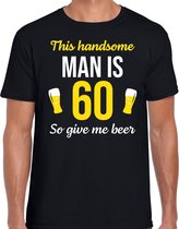 Verjaardag t-shirt 60 jaar - this handsome man is 60 give beer - zwart - heren - zestig cadeau shirt S
